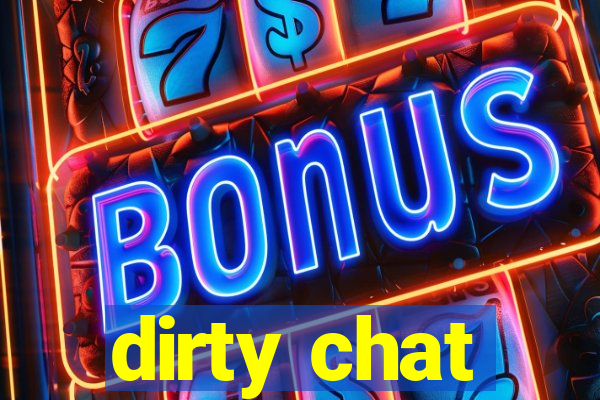 dirty chat